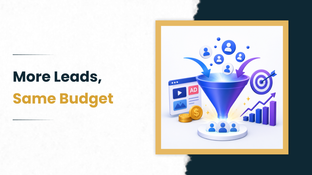 How Can I Generate More Leads Without Increasing My Ad Budget?